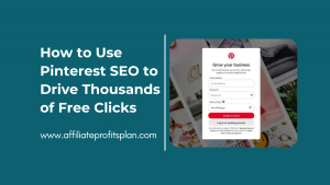 How to Use Pinterest SEO to Drive Thousands of Free Clicks