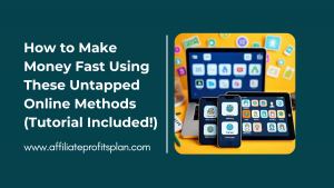 How to Make Money Fast Using These Untapped Online Methods (Tutorial Included!)
