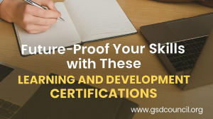 Future-Proof Your Skills with These Learning and Development Certifications