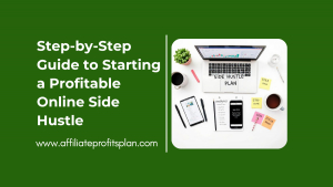 Step-by-Step Guide to Starting a Profitable Online Side Hustle