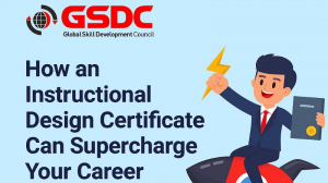 How an Instructional Design Certificate Can Supercharge Your Career