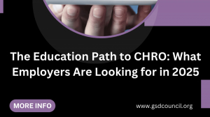 The Education Path to CHRO: What Employers Are Looking for in 2025