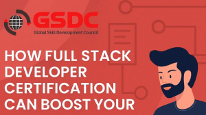 How Full Stack Developer Certification Can Boost Your Tech Career