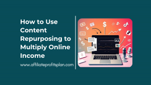 How to Use Content Repurposing to Multiply Online Income
