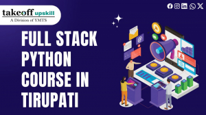 Full Stack Python Course in Tirupati with Certification & Placement