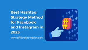 Best Hashtag Strategy Method for Facebook and Instagram in 2025