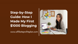 Step-by-Step Guide: How I Made My First $1000 Blogging