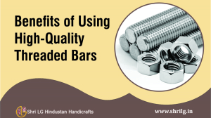 Benefits of Using High-Quality Threaded Bars
