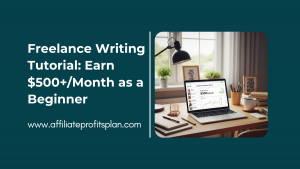 Freelance Writing Tutorial: Earn $500+/Month as a Beginner