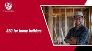 SEO for Home Builders