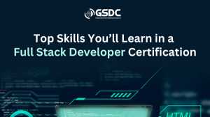Top Skills You’ll Learn in a Full Stack Developer Certification