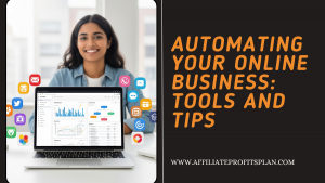 Automating Your Online Business: Tools and Tips