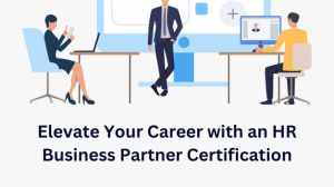Elevate Your Career with an HR Business Partner Certification