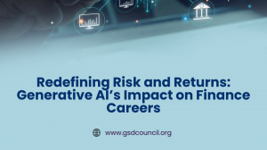 Redefining Risk and Returns: Generative AI’s Impact on Finance Careers