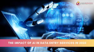 The Impact of AI in Data Entry Services in 2025