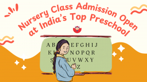 Nursery Class Admission Open at India’s Top Preschool