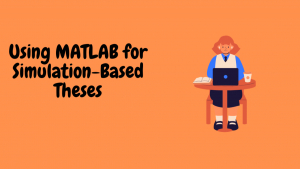 Using MATLAB for Simulation-Based Theses