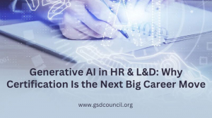 Generative AI in HR & L&D: Why Certification Is the Next Big Career Move