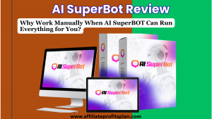 AI SuperBOT Review – Why Work Manually When AI SuperBOT Can Run Everything for You?