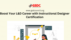 Boost Your L&D Career with Instructional Designer Certification