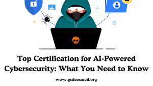 Top Certification for AI-Powered Cybersecurity: What You Need to Know