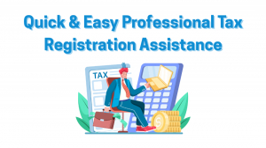 Professional Tax Registration Made Easy – Process, Documents & Benefits