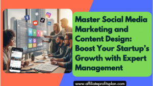 Social Media Marketing & Content Design: Boost Your Startup’s Growth with Expert Management