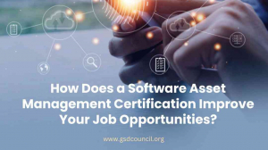 How Does a Software Asset Management Certification Improve Your Job Opportunities? 