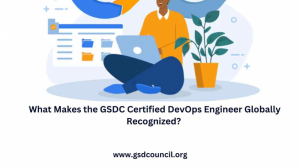 What Makes the GSDC Certified DevOps Engineer Globally Recognized?