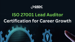 ISO 27001 Lead Auditor Certification for Career Growth