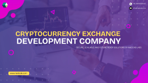 Cryptocurrency Exchange Development Company Delivering Secure and Scalable Trading Platforms