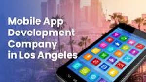 Top Mobile App Development Company in Los Angeles Can Transform Your Business