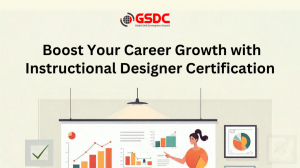 Boost Your Career Growth with Instructional Designer Certification