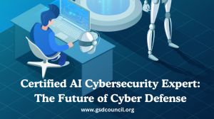 Certified AI Cybersecurity Expert: The Future of Cyber Defense