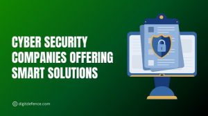 Cyber Security Companies Offering Smart Solutions