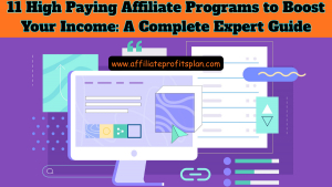 11 High Paying Affiliate Programs to Boost Your Income