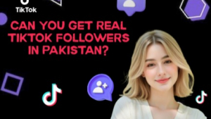 Can You Get Real TikTok Followers in Pakistan?