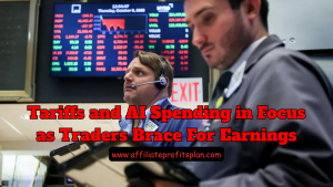 Tariffs and AI Spending in Focus as Traders Brace For Earnings