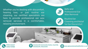 Professional Ear Wax Removal in Gloucester: Safe, Effective, and Essential for Healthy Hearing