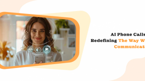 AI Phone Calls: Redefining the Way We Communicate