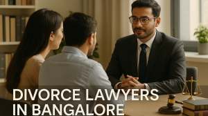 Divorce Lawyers in Bangalore – Expert Legal Support for a Smooth Separation
