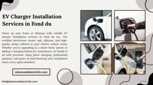 Your Complete Guide to Professional EV Charger Installation Services in Fond du Lac, Wisconsin
