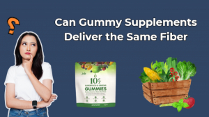 Can Gummy Supplements Deliver the Same Fiber as Fruits and Vegetables?