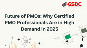Future of PMOs: Why Certified PMO Professionals Are in High Demand in 2025 