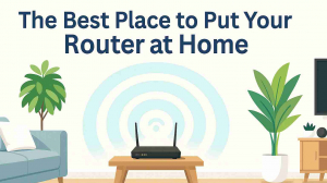 What is the Best Location to Place the WiFi Router in My House?