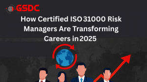 How Certified ISO 31000 Risk Managers Are Transforming Careers in 2025 