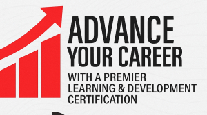 Advance Your Career with a Premier Learning & Development Certification