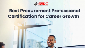Best Procurement Professional Certification for Career Growth
