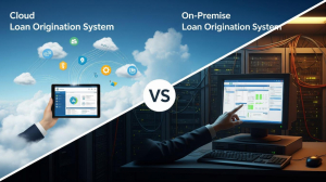 Cloud vs On-Premise Loan Origination Systems