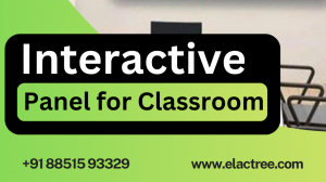 Interactive Panel for Classroom – A Complete Guide for Smart Learning